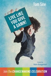 Live like you give a damn! : join the changemaking celebration cover image