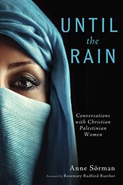 Until the rain : conversations with Christian Palestinian women cover image