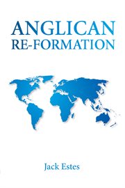 Anglican Re-Formation cover image