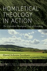 Homiletical theology in action : the unfinished theological task of preaching cover image