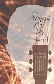 Songs in my head : a cancer spiritual cover image