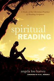 Spiritual reading : a study of the Christian practice of reading scripture cover image