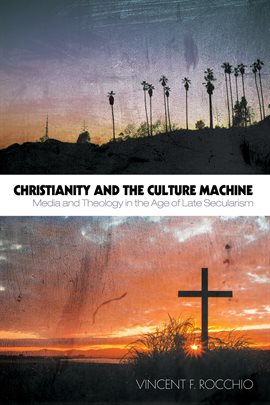 Cover image for Christianity and the Culture Machine
