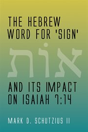 The Hebrew Word for 'sign' and its Impact on Isaiah 7 cover image
