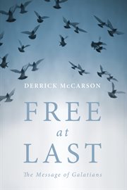 Free at last : the message of Galatians cover image