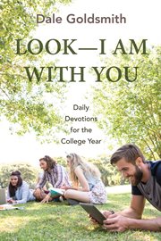 Look-I am with you : daily devotions for the college year cover image