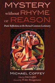 Mystery without rhyme or reason : poetic reflections on the revised common lectionary cover image