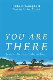 You Are There : Restoring Churches, People, and Places cover image