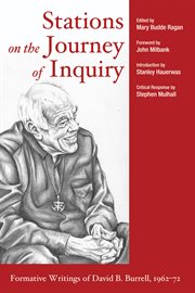 Stations on the journey of inquiry : formative writings of David B. Burrell, 1962-72 cover image