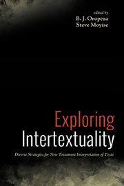 Exploring intertextuality : diverse strategies for New Testament interpretation of texts cover image