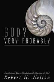 God? very probably : five rational ways to think about the question of God cover image