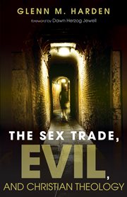 The Sex Trade, Evil, and Christian Theology cover image