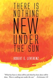 There is Nothing New Under the Sun cover image