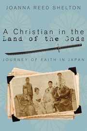 A Christian in the land of the gods : journey of faith in Japan cover image