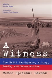 A witness : The Haiti earthquake, a song, death, and resurrection cover image
