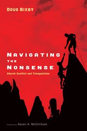 Navigating the nonsense : church conflict and triangulation cover image