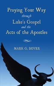 Praying your way through Luke's gospel and the Acts of the Apostles cover image