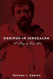 Oedipus in Jerusalem : a play in two acts cover image