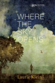 Where the sky opens : a partial cosmography cover image