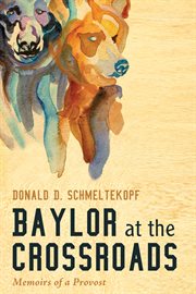 Baylor at the crossroads : memoirs of a provost cover image