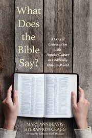 What does the Bible say? : a critical conversation with popular culture in a biblically illiterate world cover image