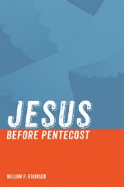 Jesus before Pentecost cover image