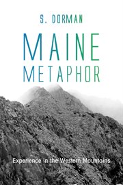Maine metaphor : experience in the western mountains cover image