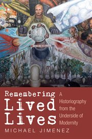 Remembering lived lives : a historiography from the underside of modernity cover image