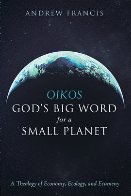 Cover image for Oikos: God's Big Word for a Small Planet