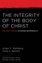 Integrity of the body of Christ : boundary keeping as shared responsibility cover image