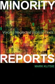 Minority reports : voicing neglected biblical texts cover image