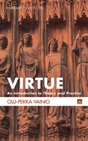 Virtue : an introduction to theory and practice cover image