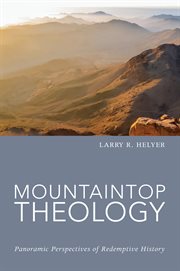 Mountaintop theology : panoramic perspectives of redemptive history cover image