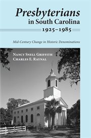 Presbyterians in south carolina, 1925ئ1985. Mid-Century Change in Historic Denominations cover image