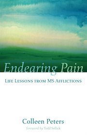 Endearing pain : life lessons from ms afflictions cover image