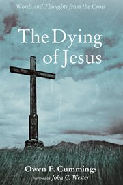 Dying of jesus : words and thoughts from the cross cover image