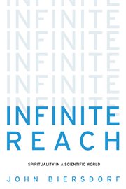 Infinite reach : spirituality in a scientific world cover image