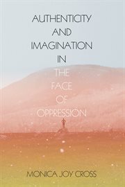 Authenticity and imagination in the face of oppression cover image