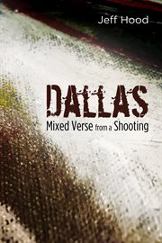 Dallas : mixed verse from a shooting cover image