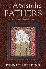 The Apostolic Fathers : a narrative introduction cover image