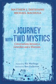 A journey with two mystics. Conversations between a Girardian and a Wattsian cover image