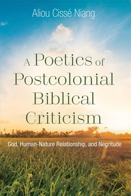 Cover image for A Poetics of Postcolonial Biblical Criticism