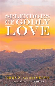 Splendors of Godly love cover image