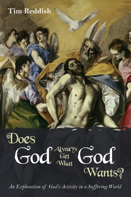 Cover image for Does God Always Get What God Wants?