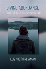 Divine abundance : leisure, the basis of academic culture cover image
