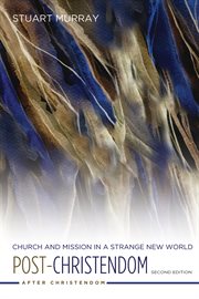 POST-CHRISTENDOM : church and mission in a strange new world cover image