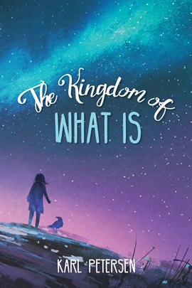 Cover image for The Kingdom of What Is