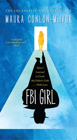 FBI girl : how I learned to crack my father's code cover image