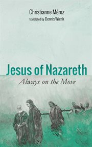 Jesus of Nazareth : always on the move cover image