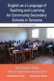 English as a language of teaching and learning for community secondary schools in tanzania. A Critical Analysis cover image